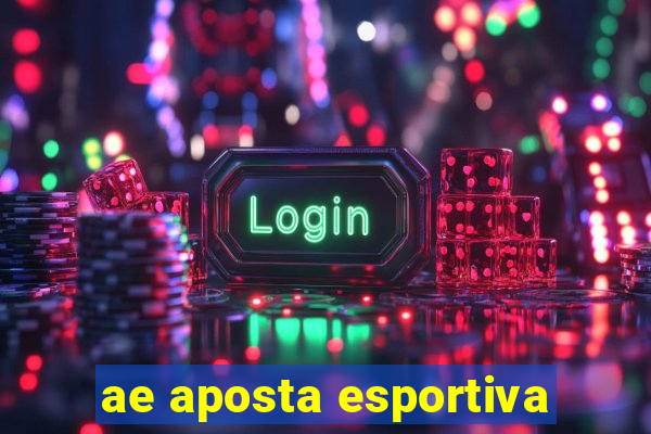 ae aposta esportiva